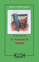 Couverture du livre « Le vautour de Shimla » de Michel Renouard aux éditions Kailash