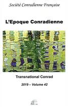 Couverture du livre « L'epoque conradienne - volume 42. transnational conrad » de Nathalie Martiniere aux éditions Pu De Limoges