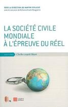 Couverture du livre « La société civile mondiale à l'épreuve du réel » de  aux éditions Charles Leopold Mayer - Eclm