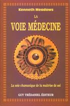 Couverture du livre « La voie medecine » de Kenneth Meadows aux éditions Guy Trédaniel