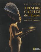 Couverture du livre « Tresors caches de l'egypte ancienne » de Hawass/Garrett aux éditions National Geographic