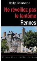 Couverture du livre « Ne réveillez pas le fantômes ; Rennes » de Nelly Boisnard aux éditions Astoure