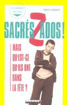 Couverture du livre « Sacrés zados ! mais qu'est-ce qu'ils ont dans la tête ? » de Odile Lemant aux éditions Leduc