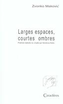 Couverture du livre « Larges esxpaces, courtes ombres » de Zvonko Makovic aux éditions Caracteres
