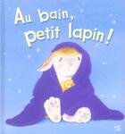 Couverture du livre « Au Bain, Petit Lapin » de Johnson Jane aux éditions Lipokili
