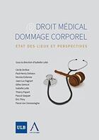 Couverture du livre « Droit medical et dommage corporel - etat des lieux et perspectivessous la coordination de isabelle l » de  aux éditions Anthemis