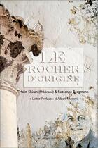 Couverture du livre « Le rocher d'origine » de Haim Shiran et Fabienne Bergmann aux éditions La Compagnie Litteraire