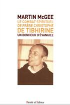 Couverture du livre « Le combat spirituel de frère Christophe de Tibhirine : un bonheur d'évangile » de Martin Mcgee aux éditions Parole Et Silence