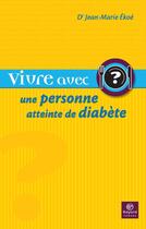 Couverture du livre « Vivre avec une personne atteinte de diabète » de Jean-Marie Ekoe aux éditions Bayard Canada Livres