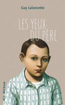 Couverture du livre « Les yeux du pere » de Guy Lalancette aux éditions Vlb éditeur