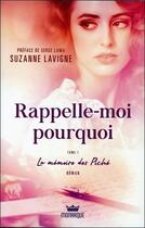 Couverture du livre « Rappelle-moi pourquoi t.1 ; la mémoire des Piché » de Suzanne Lavigne aux éditions Monarque