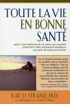 Couverture du livre « Toute la vie en bonne santé » de Ray Strand aux éditions Tresor Cache