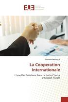 Couverture du livre « La cooperation internationale - l'une des solutions pour la lutte contre l'evasion fiscale » de Malang Ii Salomon aux éditions Editions Universitaires Europeennes