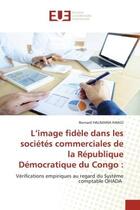 Couverture du livre « L'image fidèle dans les sociétés commerciales de la République Démocratique du Congo : : Vérifications empiriques au regard du Système comptable OHADA » de Bernard Halimana Hangi aux éditions Editions Universitaires Europeennes