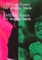 Couverture du livre « 1 million roses for Angela Davis / 1 million rosen für Angela Davis » de Kathleen Reinhardt et Collectif aux éditions Mousse Publishing