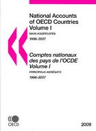 Couverture du livre « National accounts of OECD countries t.1 ; main aggregates (1966-2007) / comptes nationaux des pays de l'OCDE t.1 ; principaux agrégats (1996-2007) » de  aux éditions Ocde