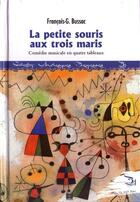 Couverture du livre « La petite souris aux trois maris » de Francois George Bussac aux éditions Arabesques Editions