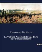 Couverture du livre « La Vettura Automobile Sue Parti Suo Funzionamento » de De Maria Alamanno aux éditions Culturea