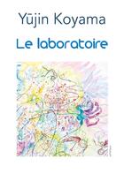 Couverture du livre « Le laboratoire » de Koyama Yujin aux éditions Parra Aledo