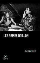 Couverture du livre « Les prises Doillon » de Antoni Collot aux éditions Marest