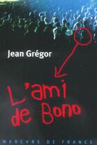 Couverture du livre « L'ami de Bono » de Jean Gregor aux éditions Mercure De France