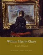 Couverture du livre « William merritt chase » de E. Hirshler Erica aux éditions Mfa