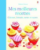 Couverture du livre « Mes meilleures recettes ; gâteaux, biscuits, tartes et autres » de Fiona Patchett aux éditions Usborne