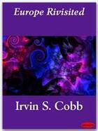 Couverture du livre « Europe Rivisited » de Irvin S. Cobb aux éditions Ebookslib