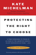 Couverture du livre « Protecting the Right to Choose » de Michelman Kate aux éditions Penguin Group Us