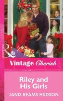 Couverture du livre « Riley and His Girls (Mills & Boon Vintage Cherish) » de Hudson Janis Reams aux éditions Mills & Boon Series