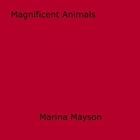 Couverture du livre « Magnificent Animals » de Marina Mayson aux éditions Epagine