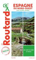 Couverture du livre « Guide du Routard : Espagne du nord-ouest : Galice, Asturies, Cantabrie (édition 2021/2022) » de Collectif Hachette aux éditions Hachette Tourisme