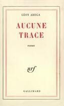 Couverture du livre « Aucune trace » de Arega Leon aux éditions Gallimard