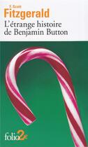 Couverture du livre « L'étrange histoire de Benjamin Button ; la lie du bonheur » de Francis Scott Fitzgerald aux éditions Gallimard