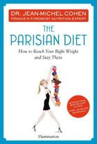 Couverture du livre « The parisian diet : how to reach your right weight and stay there » de Jean-Michel Cohen aux éditions Flammarion