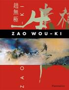 Couverture du livre « Zao Wou-Ki » de Dominique De Villepi aux éditions Flammarion