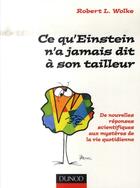 Couverture du livre « Ce qu'Einstein n'a jamais dit à son tailleur » de Robert L. Wolke aux éditions Dunod