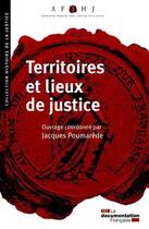 Couverture du livre « Territoires et lieux de justice » de Jacques Poumarede aux éditions Documentation Francaise