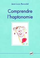 Couverture du livre « Comprendre l'haptonomie » de Jean-Louis Revardel aux éditions Puf