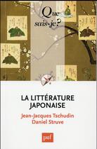 Couverture du livre « La littérature japonaise (2e édition) » de Jean-Jacques Tschudin et Daniel Struve aux éditions Que Sais-je ?
