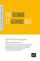 Couverture du livre « Vie bonne et grand âge » de Roger-Pol Droit et Claude Jeandel aux éditions Puf
