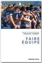 Couverture du livre « Faire équipe » de Duret Pascal aux éditions Armand Colin