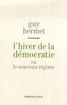 Couverture du livre « L'hiver de la démocratie ou le nouveau régime » de Guy Hermet aux éditions Armand Colin
