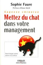 Couverture du livre « Sagesse chinoise : mettez du chat dans votre management » de Sophie Faure aux éditions Editions D'organisation