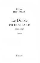 Couverture du livre « La bicyclette bleue t.3 : le diable en rit encore, 1944-1945 » de Regine Deforges aux éditions Fayard