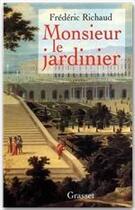 Couverture du livre « Monsieur le jardinier » de Frederic Richaud aux éditions Grasset