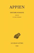 Couverture du livre « Histoire romaine. Tome VI, Livre XI : Le Livre Syriaque » de Appien aux éditions Belles Lettres