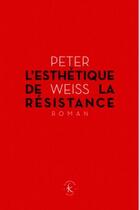 Couverture du livre « Esthétique de la résistance » de Peter Weiss aux éditions Klincksieck