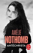 Couverture du livre « Antechrista » de Amélie Nothomb aux éditions Le Livre De Poche