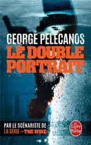 Couverture du livre « Le double portrait » de George Pelecanos aux éditions Le Livre De Poche